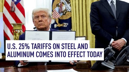U.S. 25% tariffs on steel and aluminum comes into effect