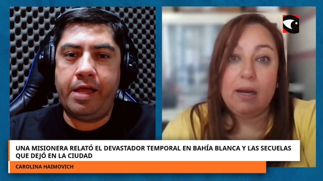 Una misionera relató el devastador temporal en Bahía Blanca y las secuelas que dejó en la ciudad