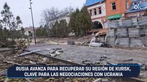 Rusia avanza para recuperar su región de Kursk, clave para las negociaciones con Ucrania