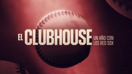 Netflix se une al Rey de los Deportes y estrena ''El Clubhouse: Un año con los Red Sox''