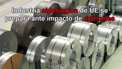 Se prepara la industria siderúrgica de la UE para el impacto de los aranceles de EU