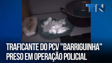Traficante do PCV "Barriguinha" preso em operação policial