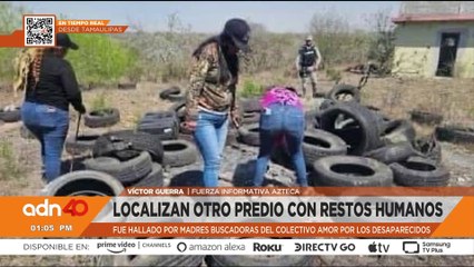 Localizan otro campo de exterminio, ahora en Reynosa, Tamaulipas
