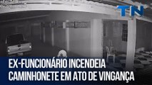 Ex-funcionário incendeia caminhonete em ato de vingança
