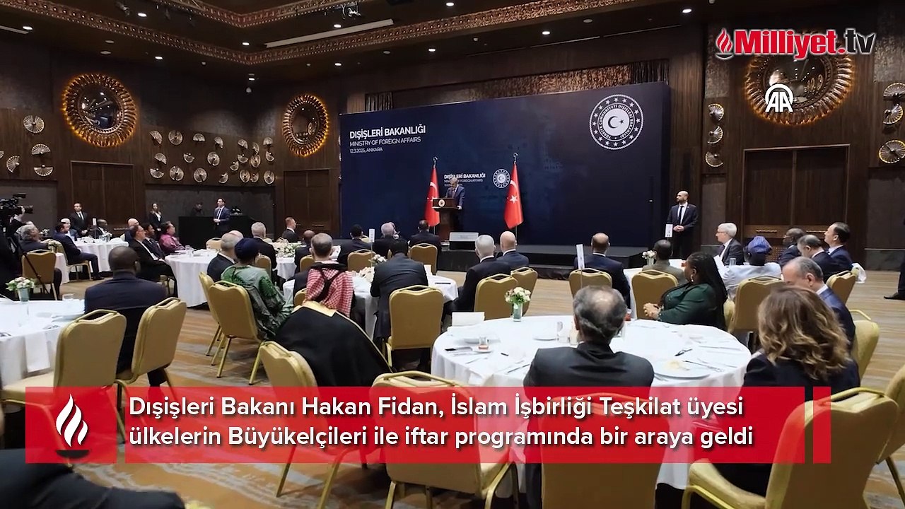 Dışişleri Bakanı Hakan Fidan büyükelçiler ile iftarda bir araya geldi ...
