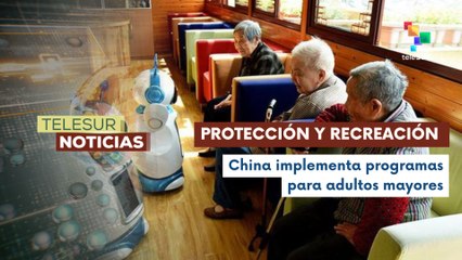 Adultos mayores de China se encuentran protegidos