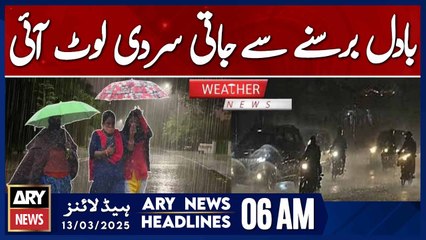 cold came back due to raining clouds - ARY News 6 AM Headlines | 13th March 2025