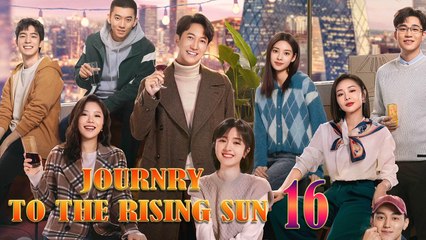 Journey To The Rising Sun Episode 16 EngSub