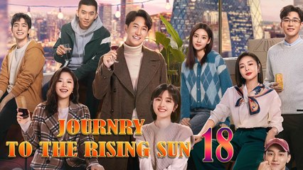 Journey To The Rising Sun Episode 18 EngSub