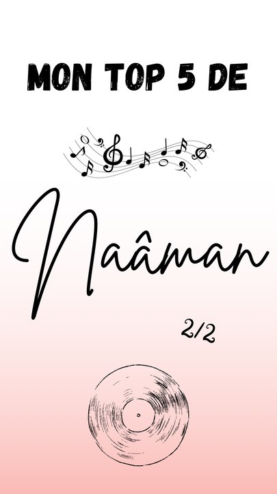 Mon top 5 de Naâman ! 2/2