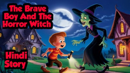 The Brave Boy And The Horror Witch Hindi Story, Very Nice Story , Bedtime Stories,🌜🌛🌝🌟✨🌈🌅☁️🌝🌲🤵🏻🎃🎭🧹🧹🧹