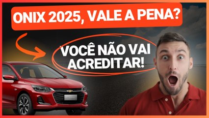 CHEVROLET ONIX 2025 DECEPCIONOU OU VALE A PENA? VEJA O QUE MUDOU ANTES DE COMPRAR O MODELO