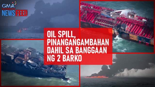 Oil spill, pinangangambahan dahil sa banggaan ng 2 barko | GMA Integrated Newsfeed