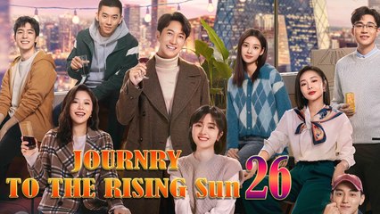 Journey To The Rising Sun Episode 26 Engsub