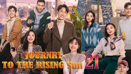 Journey To The Rising Sun Episode 21 EngSub