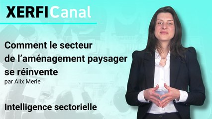 Comment le secteur de l’aménagement paysager se réinvente [Alix Merle]