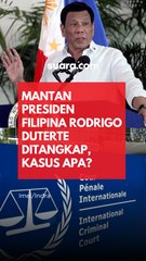 Mantan Presiden Filipina Rodrigo Duterte Ditangkap, Kasus Apa?
