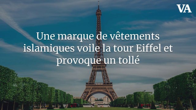 Une marque de vêtements islamiques voile la tour Eiffel et provoque un tollé
