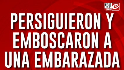 Sin piedad: delincuentes persiguieron, emboscaron y le robaron a una embarazada