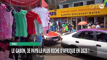 [#Reportage] FMI : le Gabon, 3e pays le plus riche d'Afrique en 2025 !