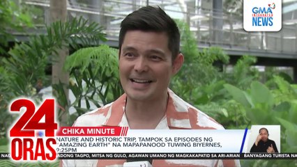 Sixto Dantes, enjoy kasama ang daddy niyang si Dingdong sa taping ng "Amazing Earth" | 24 Oras