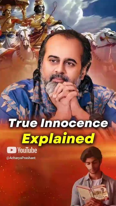 True Innocence Explained || Acharya Prashant