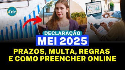 DECLARAÇÃO DE FATURAMENTO MEI 2025: PRAZOS, MULTA POR ATRASO E COMO PREENCHER ONLINE SEM ERROS!