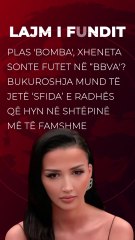 🔴 Plas 'bomba', Xheneta sonte futet në “BBVA' Bukuroshja mund të jetë ‘sfida’ e radhës që hyn në shtëpinë më të famshme