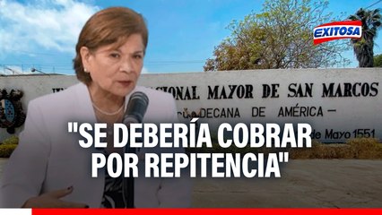 Rectora de San Marcos tras plantear pensión para ingresantes: "También se debería cobrar por repitencia"