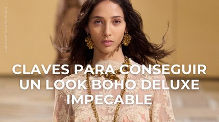 Claves para conseguir un look boho deluxe impecable