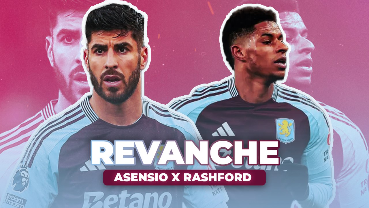 Comment Rashford & Asensio se sont-ils relancés à Aston Villa ?