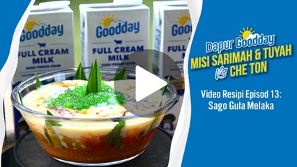Resipi Sago Gula Melaka Paling Melekat Di Hati | Dapur Goodday: Misi Sarimah & Tuyah VS Che Ton [Kapsul]