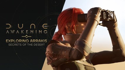 Dune Awakening - Explorer Arrakis : Les Secrets du Desert