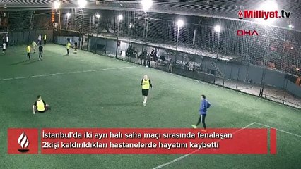 İstanbul'da halı saha maçı sırasında fenalaşan 2 genç hayatını kaybetti