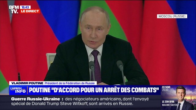 Nous sommes d'accord avec la proposition d'arrêter les combats , déclare Vladimir Poutine