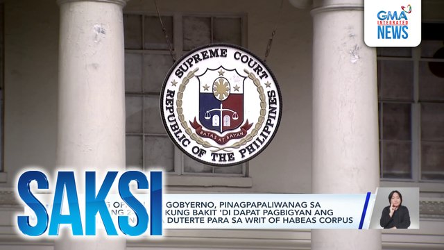 Ilang opisyal ng gobyerno, pinagpapaliwanag sa loob ng 24 oras kung bakit 'di dapat pagbigyan ang petisyon ng mga Duterte para sa writ of habeas corpus | Saksi