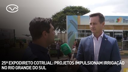 25ª EXPODIRETO COTRIJAL: projetos impulsionam irrigação no Rio Grande do Sul
