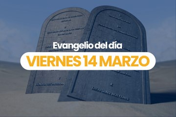 EVANGELIO 14 MARZO