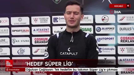 Oğulcan Çağlayan: Tek hedefim Kocaelispor'un Süper Lig'e çıkması