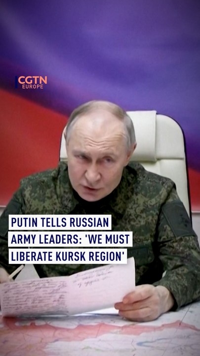Putin tells Russian army leaders: ‘We must liberate Kursk region’