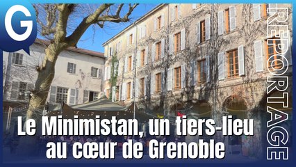 Reportage - Le Minimistan, un tiers-lieu au cœur de Grenoble