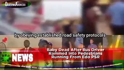 Baby Dead After Bus Driver Rammed Into Pedestrians Running From Edo PSR