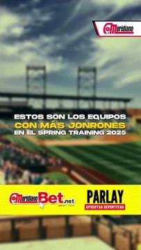¡Estos son los equipos con mas jonrones en el spring training 2025!