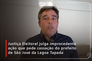 Justiça Eleitoral julga improcedente ação que pede cassação do prefeito de São José da Lagoa Tapada