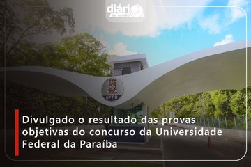 Divulgado o resultado das provas objetivas do concurso da Universidade Federal da Paraíba