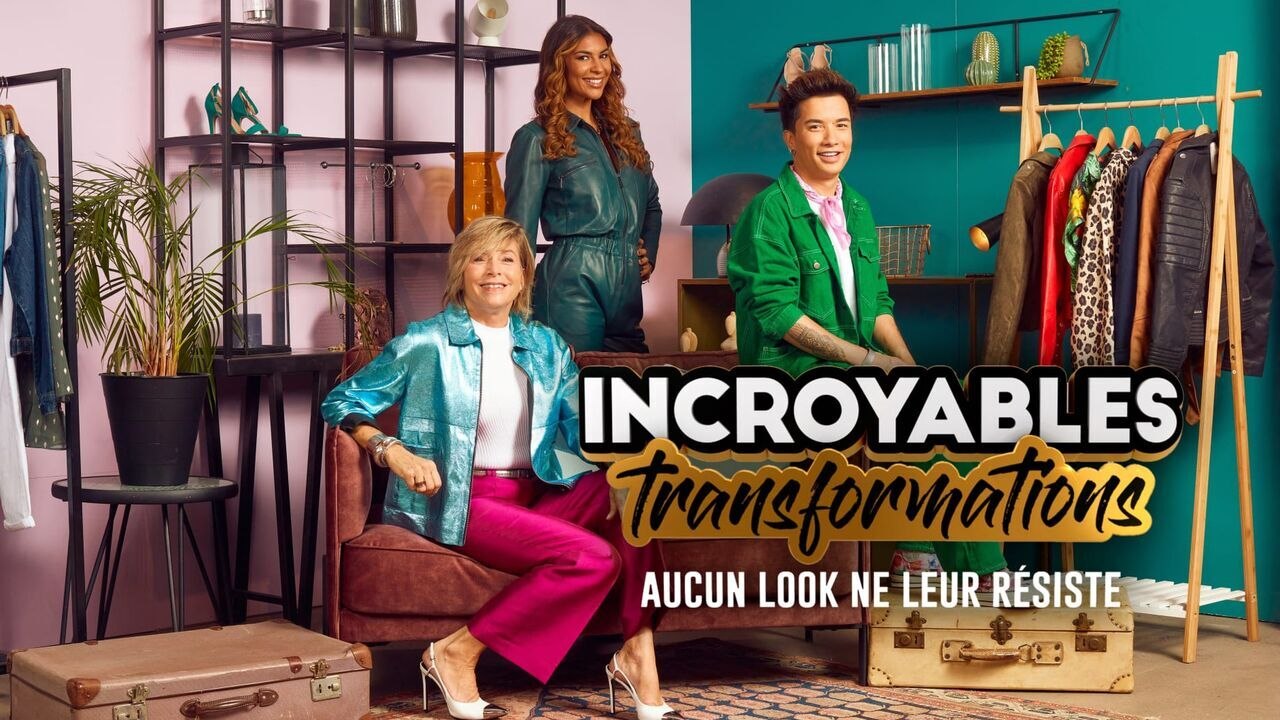 Incroyables transformations