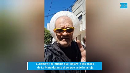 Lunamóvil: el inflable que "bajará" a las calles de La Plata durante el eclipse la de luna roja