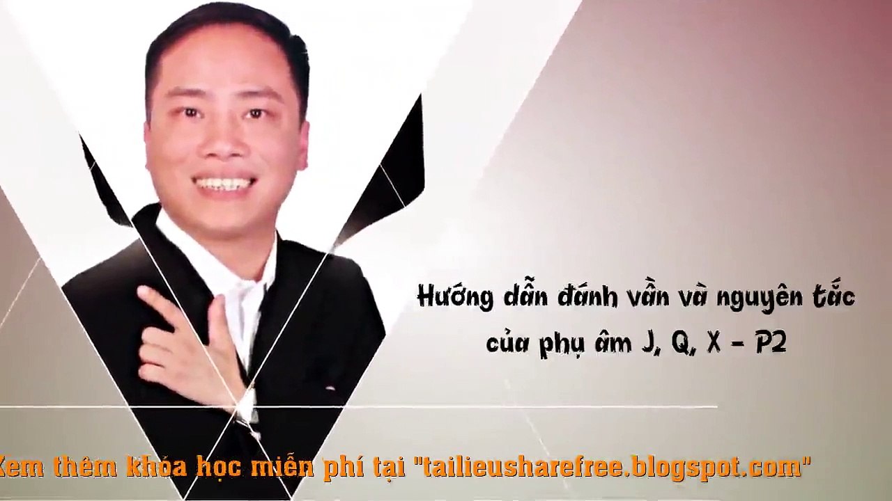 9.Hướng dẫn đánh vần và nguyên tắc của phụ âm J, Q, X (p2)