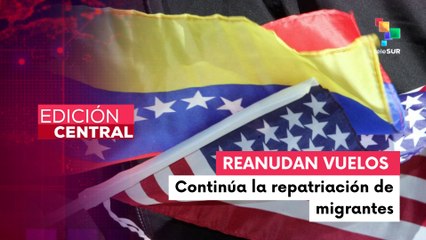 EDC 13.03: EE.UU. y Venezuela reanudan vuelos de repatriación de migrantes