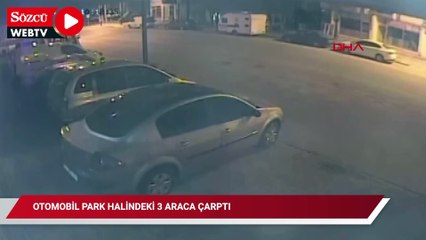 Otomobilin park halindeki 3 araca çarptığı kaza kamerada: 2 yaralı